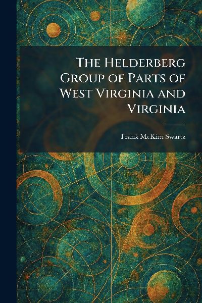 The Helderberg Group of Parts of West Virginia and Virginia