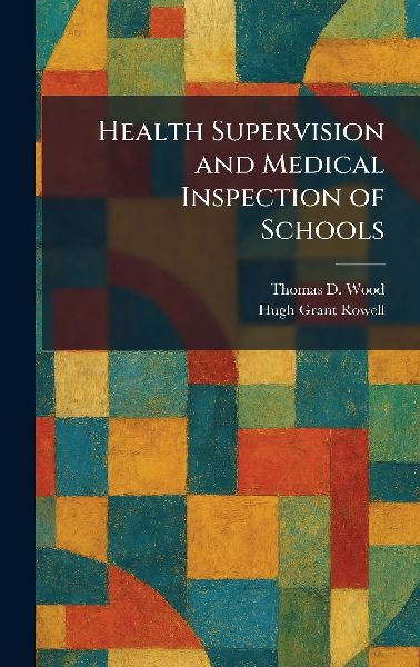 Health Supervision and Medical Inspection of Schools