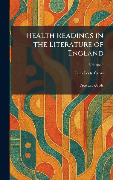 Health Readings in the Literature of England: Cross and Goode