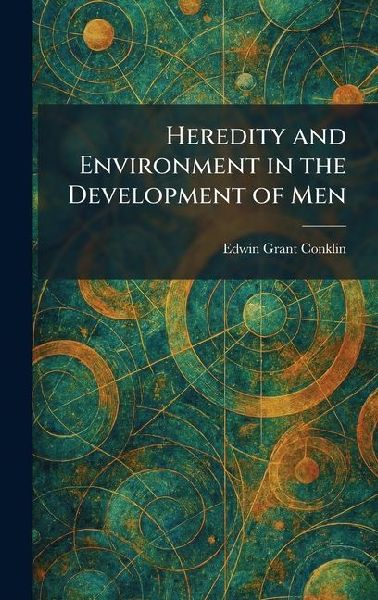Heredity and Environment in the Development of Men
