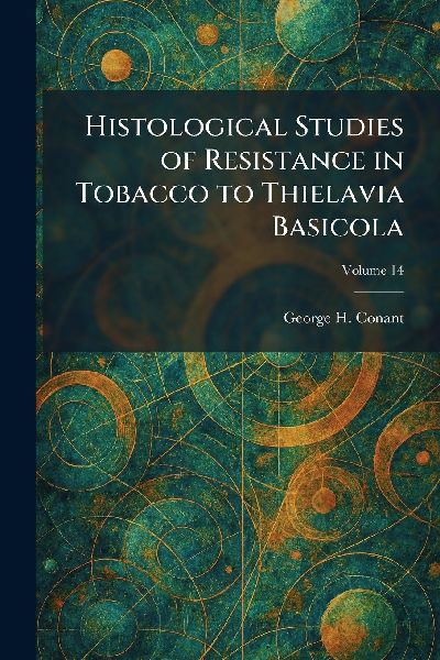 Histological Studies of Resistance in Tobacco to Thielavia Basicola