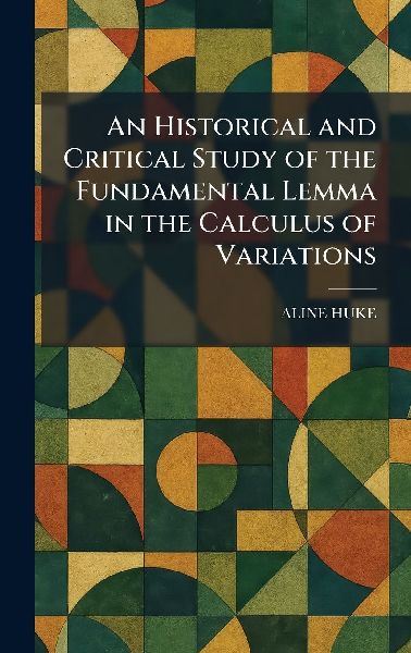 An Historical and Critical Study of the Fundamental Lemma in the Calculus of Variations