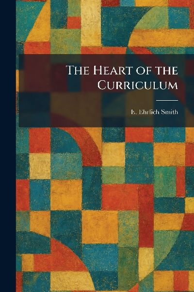 The Heart of the Curriculum