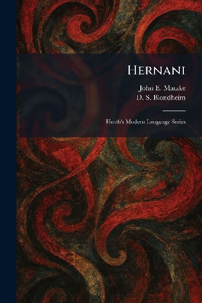 Hernani: Heaths Modern Language Series