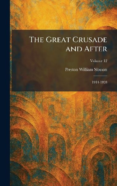 The Great Crusade and After: 1914-1928