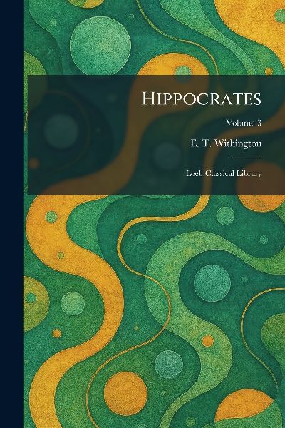 Hippocrates: Loeb Classical Library