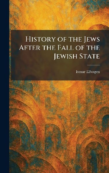 History of the Jews After the Fall of the Jewish State