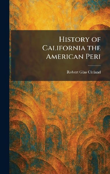 History of California the American Peri