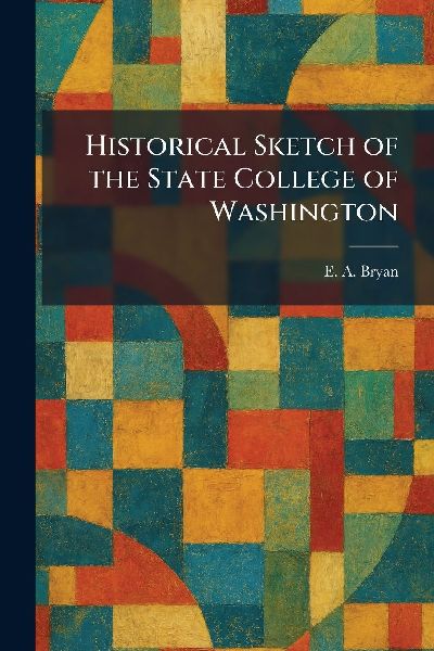 Historical Sketch of the State College of Washington