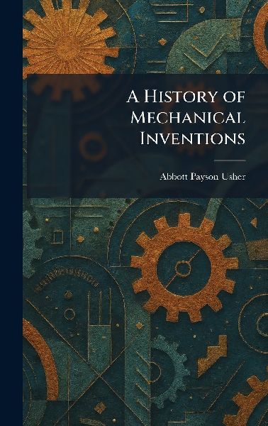 A History of Mechanical Inventions