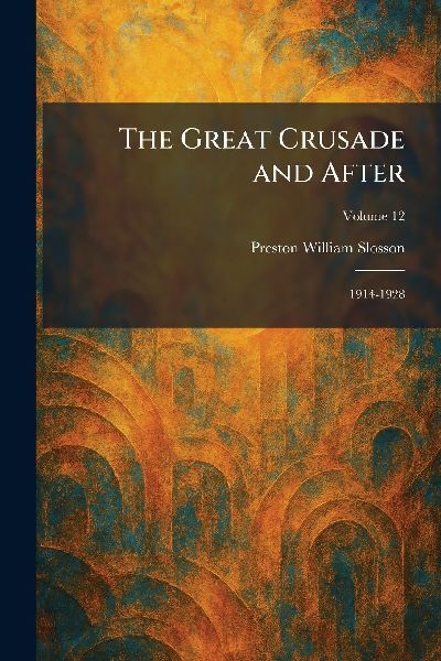 The Great Crusade and After: 1914-1928