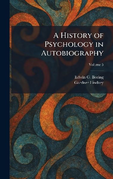 A History of Psychology in Autobiography