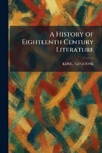 A History of Eighteenth Century Literature