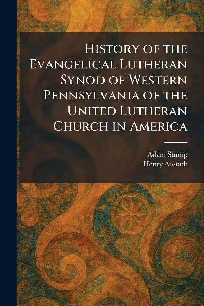 History of the Evangelical Lutheran Synod of Western Pennsylvania of the United Lutheran Church in America