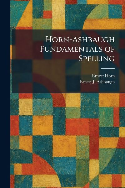 Horn-Ashbaugh Fundamentals of Spelling