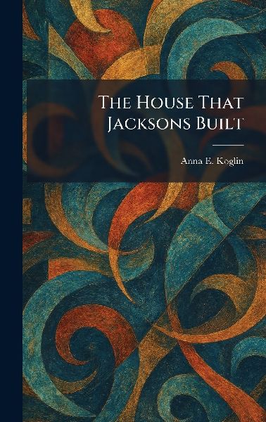 The House That Jacksons Built