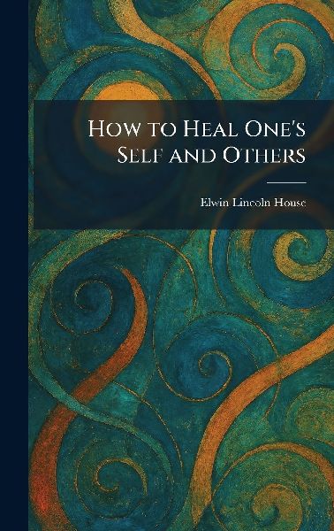 How to Heal Ones Self and Others