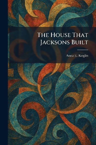The House That Jacksons Built