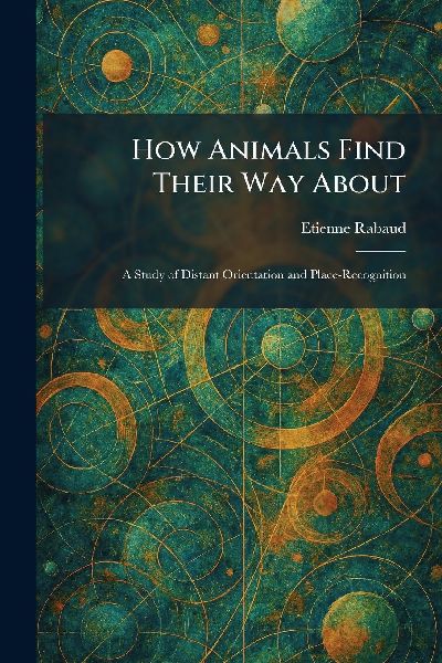 How Animals Find Their Way About: A Study of Distant Orientation and Place-Recognition