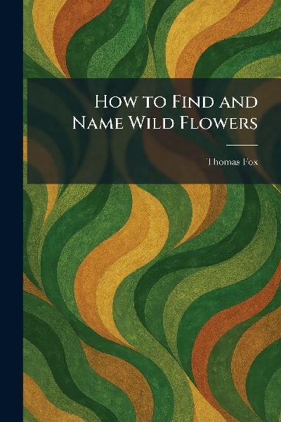 How to Find and Name Wild Flowers
