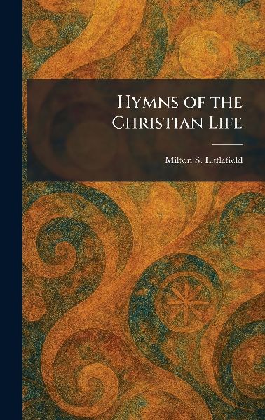 Hymns of the Christian Life