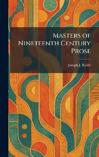 Masters of Nineteenth Century Prose