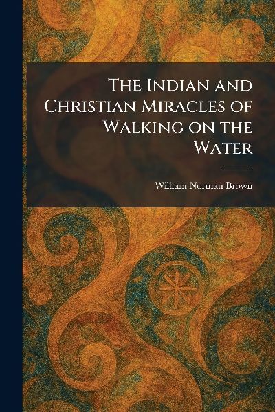 The Indian and Christian Miracles of Walking on the Water