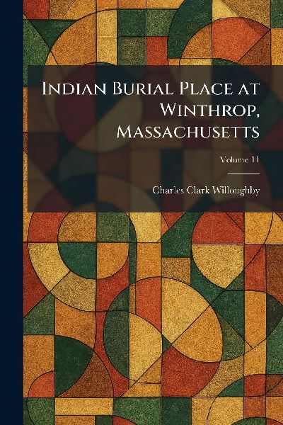 Indian Burial Place at Winthrop, Massachusetts