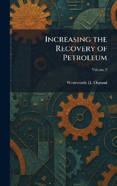 Increasing the Recovery of Petroleum