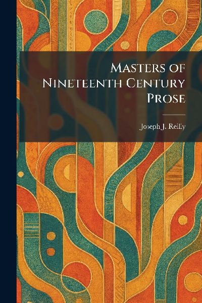 Masters of Nineteenth Century Prose