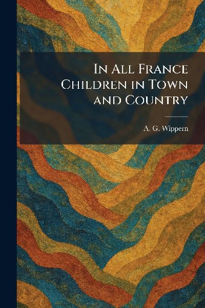 In All France Children in Town and Country