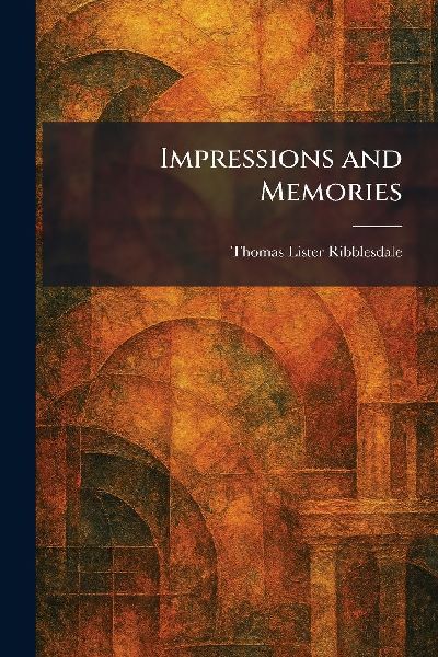 Impressions and Memories