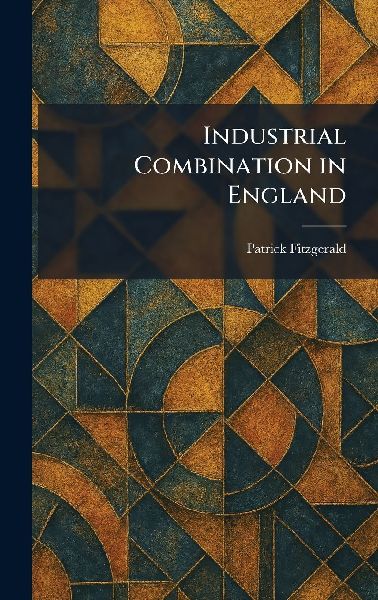 Industrial Combination in England