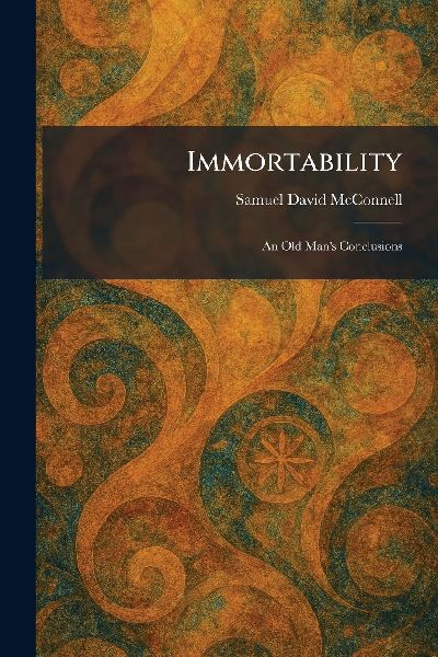 Immortability: An Old Man's Conclusions