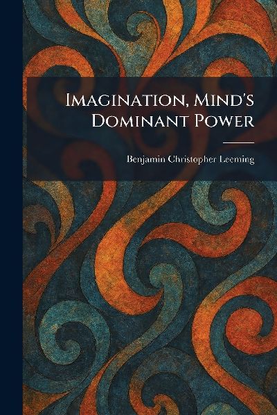 Imagination, Minds Dominant Power