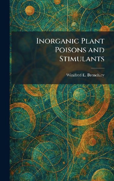 Inorganic Plant Poisons and Stimulants