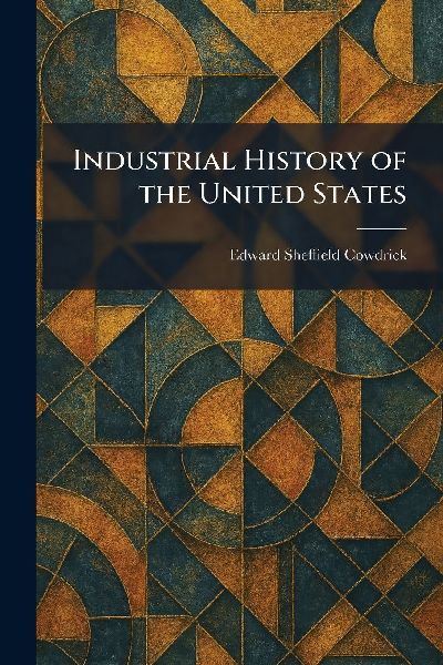 Industrial History of the United States