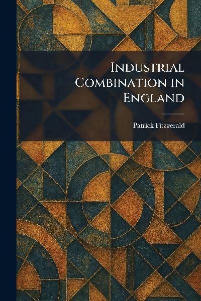 Industrial Combination in England
