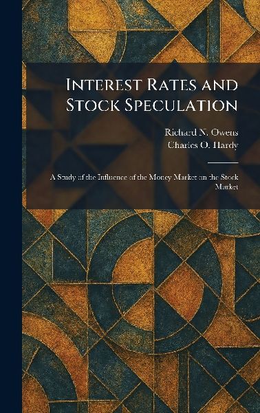Interest Rates and Stock Speculation: A Study of the Influence of the Money Market on the Stock Market