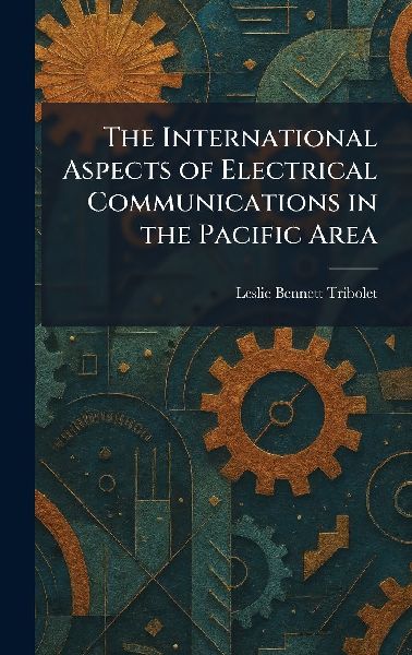 The International Aspects of Electrical Communications in the Pacific Area