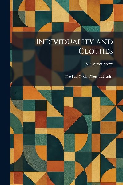 Individuality and Clothes: The Blue Book of Personal Attire