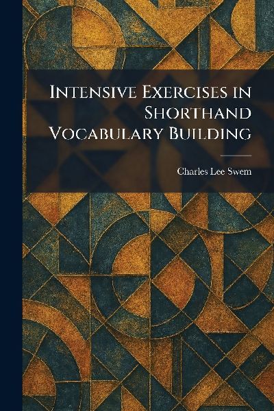 Intensive Exercises in Shorthand Vocabulary Building