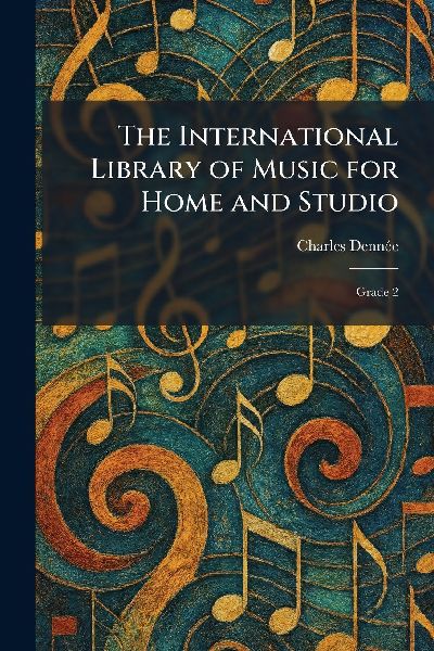 The International Library of Music for Home and Studio: Grade 2