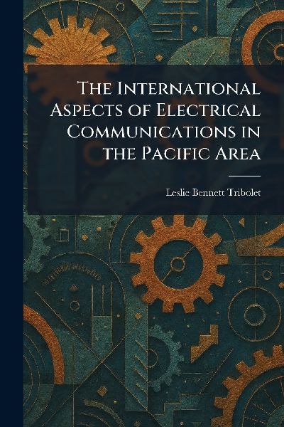 The International Aspects of Electrical Communications in the Pacific Area