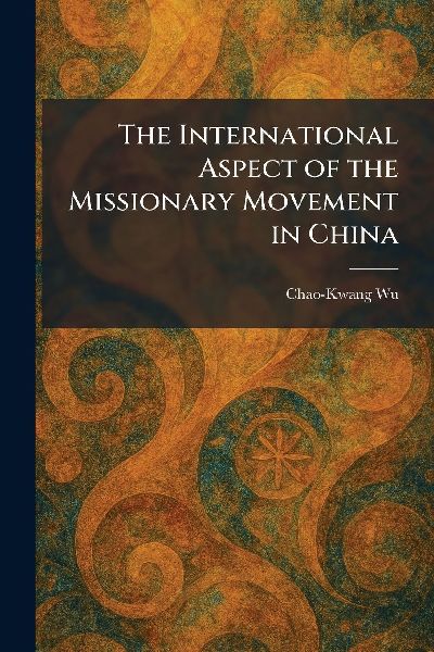 The International Aspect of the Missionary Movement in China