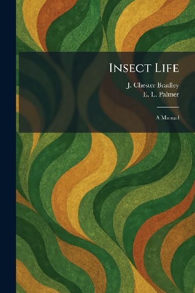 Insect Life: A Manual