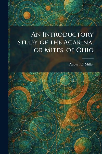 An Introductory Study of the Acarina, or Mites, of Ohio