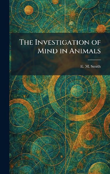 The Investigation of Mind in Animals