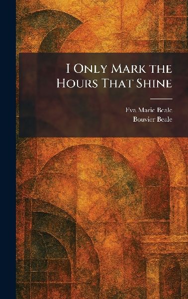 I Only Mark the Hours That Shine
