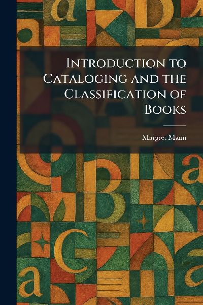 Introduction to Cataloging and the Classification of Books